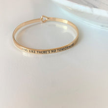 Load image into Gallery viewer, Inspirational Message &quot;Live Like There is No Tomorrow&quot; Skinny Bracelets (Gold &amp; Silver option)
