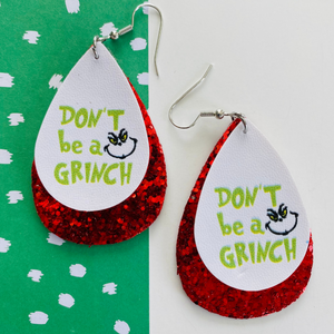 Grinch Don't Be A Grinch Glittery Teardrop Earrings